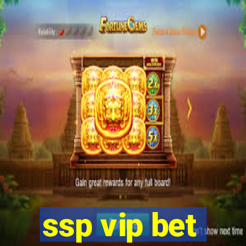 ssp vip bet